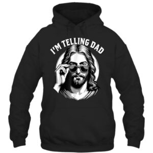 I m Telling Dad Shirt Funny Religious Christian Jesus Meme T Shirt